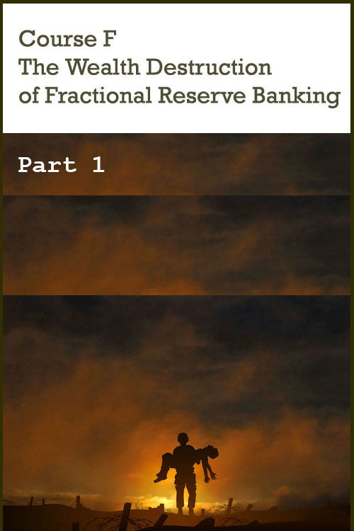 F: Fractional Reserve Banking - Humanity Harmful or Helpful? Part I